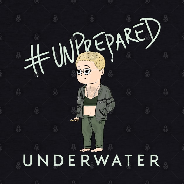 #Unprepared - Underwater by SleepyInPsych